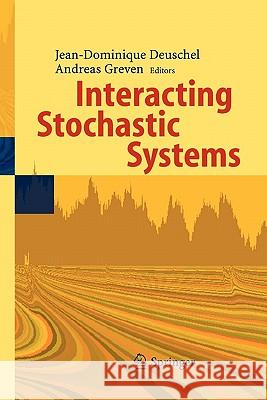 Interacting Stochastic Systems Jean-Dominique Deuschel Andreas Greven 9783642061967 Not Avail