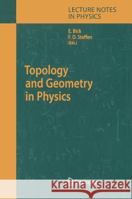 Topology and Geometry in Physics Eike Bick, Frank Daniel Steffen 9783642062094