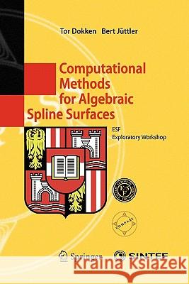 Computational Methods for Algebraic Spline Surfaces: Esf Exploratory Workshop Dokken, Tor 9783642062339 Not Avail