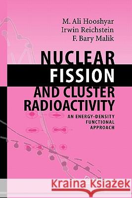 Nuclear Fission and Cluster Radioactivity: An Energy-Density Functional Approach Hooshyar, M. A. 9783642062346 Not Avail