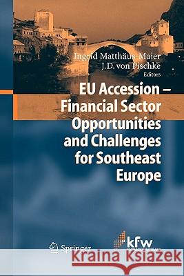 Eu Accession - Financial Sector Opportunities and Challenges for Southeast Europe Matthäus-Maier, Ingrid 9783642062452 Not Avail