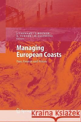 Managing European Coasts: Past, Present and Future Vermaat, Jan E. 9783642062483 Not Avail