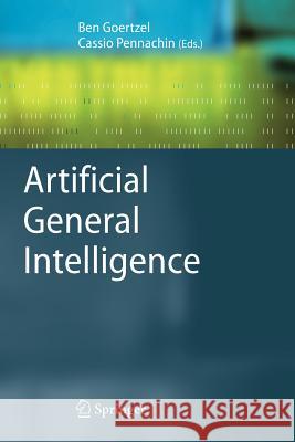 Artificial General Intelligence Ben Goertzel Cassio Pennachin 9783642062674 Not Avail