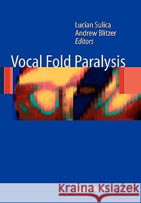 Vocal Fold Paralysis Lucian Sulica Andrew Blitzer 9783642062711 Springer