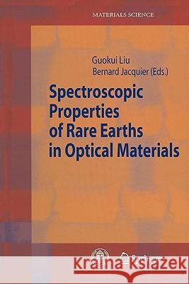Spectroscopic Properties of Rare Earths in Optical Materials Guokui Liu Bernard Jacquier 9783642062834 Not Avail