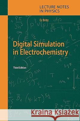 Digital Simulation in Electrochemistry Dieter Britz 9783642063077 Not Avail