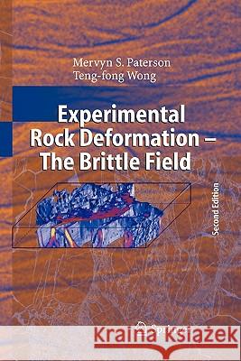 Experimental Rock Deformation - The Brittle Field M. S. Paterson Teng-Fong Wong 9783642063145 Not Avail