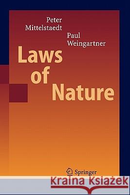 Laws of Nature Peter Mittelstaedt Paul A. Weingartner 9783642063220
