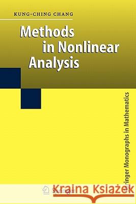 Methods in Nonlinear Analysis Kung-Ching Chang 9783642063275 Not Avail