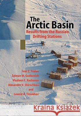 The Arctic Basin: Results from the Russian Drifting Stations Frolov, Ivan E. 9783642063282