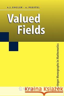 Valued Fields Antonio J. Engler Alexander Prestel 9783642063459 Not Avail