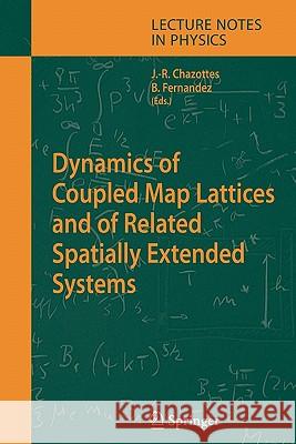 Dynamics of Coupled Map Lattices and of Related Spatially Extended Systems Jean-Rene Chazottes Bastien Fernandez 9783642063534 Not Avail