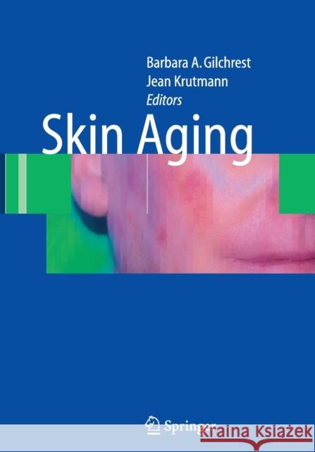 Skin Aging Barbara A. Gilchrest Jean Krutmann 9783642063756 Springer