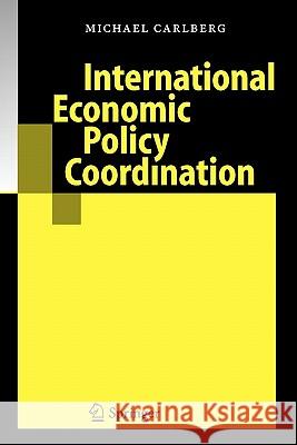 International Economic Policy Coordination Michael Carlberg 9783642063770 Springer