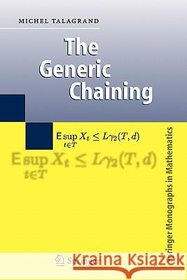 The Generic Chaining: Upper and Lower Bounds of Stochastic Processes Talagrand, Michel 9783642063862 Not Avail
