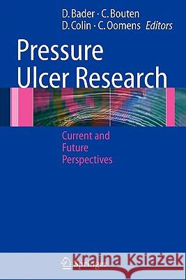 Pressure Ulcer Research: Current and Future Perspectives Bader, Dan L. 9783642064043 Not Avail