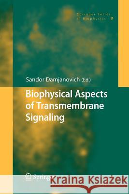 Biophysical Aspects of Transmembrane Signaling Sandor Damjanovich 9783642064111 Not Avail