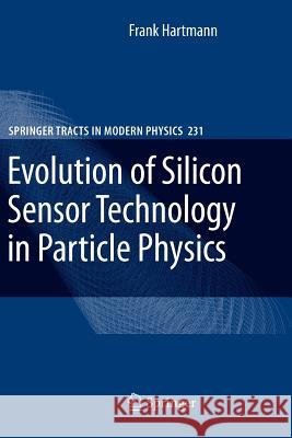 Evolution of Silicon Sensor Technology in Particle Physics Springer 9783642064166
