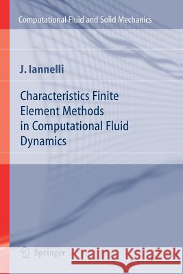 Characteristics Finite Element Methods in Computational Fluid Dynamics Joe Iannelli 9783642064302 Not Avail