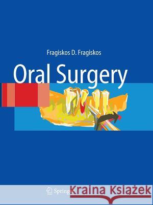 Oral Surgery Fragiskos D. Fragiskos 9783642064319 Not Avail