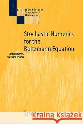 Stochastic Numerics for the Boltzmann Equation Sergej Rjasanow, Wolfgang Wagner 9783642064432 Springer-Verlag Berlin and Heidelberg GmbH & 