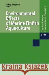 Environmental Effects of Marine Finfish Aquaculture Barry Hargrave 9783642064449 Not Avail