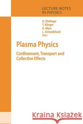 Plasma Physics: Confinement, Transport and Collective Effects Dinklage, Andreas 9783642064463 Springer