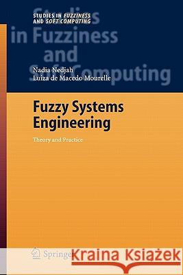 Fuzzy Systems Engineering: Theory and Practice Nedjah, Nadia 9783642064609 Not Avail