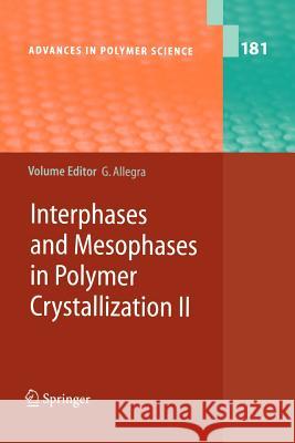Interphases and Mesophases in Polymer Crystallization II Giuseppe Allegra A. Abe Auriemma 9783642064654 Not Avail