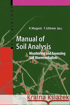 Manual for Soil Analysis - Monitoring and Assessing Soil Bioremediation Rosa Margesin 9783642064678 Not Avail