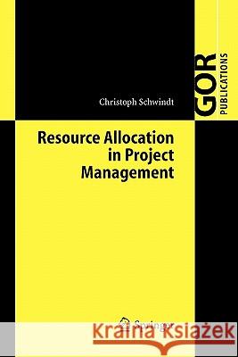 Resource Allocation in Project Management Christoph Schwindt 9783642064814 Not Avail
