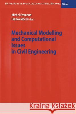 Mechanical Modelling and Computational Issues in Civil Engineering Michel Fremond Franco Maceri 9783642064968 Not Avail