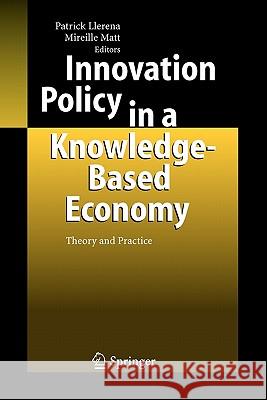 Innovation Policy in a Knowledge-Based Economy: Theory and Practice Llerena, Patrick 9783642064975 Springer