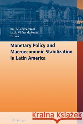 Monetary Policy and Macroeconomic Stabilization in Latin America Rolf J. Langhammer Lucio Vinha L. Cio Vinha 9783642064999