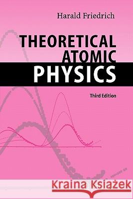 Theoretical Atomic Physics Harald Siegfried Friedrich 9783642065033
