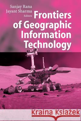 Frontiers of Geographic Information Technology Sanjay Rana Jayant Sharma 9783642065118