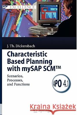 Characteristic Based Planning with Mysap Scm(tm): Scenarios, Processes, and Functions Dickersbach, Jörg Thomas 9783642065163 Springer