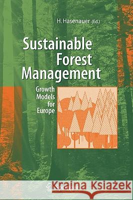 Sustainable Forest Management: Growth Models for Europe Hasenauer, Hubert 9783642065514 Springer