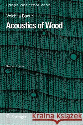 Acoustics of Wood Voichita Bucur 9783642065552 Not Avail