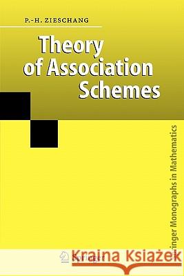 Theory of Association Schemes Paul-Hermann Zieschang 9783642065569