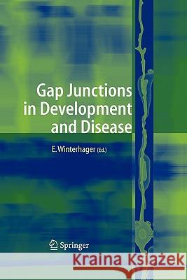 Gap Junctions in Development and Disease Elke Winterhager 9783642065590 Not Avail