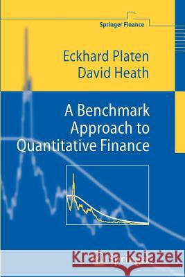 A Benchmark Approach to Quantitative Finance Eckhard Platen David Heath 9783642065651 Not Avail