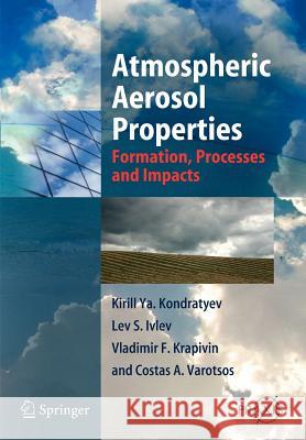 Atmospheric Aerosol Properties: Formation, Processes and Impacts Kondratyev, Kirill YA 9783642065774