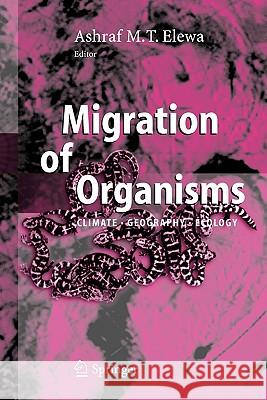 Migration of Organisms: Climate. Geography. Ecology Elewa, Ashraf M. T. 9783642065910 Not Avail