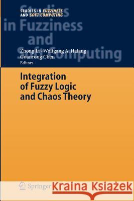 Integration of Fuzzy Logic and Chaos Theory Zhong Li, Guanrong Chen 9783642065941