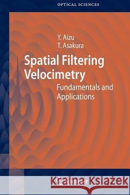 Spatial Filtering Velocimetry: Fundamentals and Applications Aizu, Yoshihisa 9783642066405 Not Avail