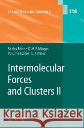 Intermolecular Forces and Clusters II R.A. Christie, G.E. Ewing, B. Jeziorski, K.D. Jordan, K. Patkowski, K. Szalewicz, S.S. Xantheas, D. Wales 9783642066429 Springer-Verlag Berlin and Heidelberg GmbH & 