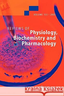 Reviews of Physiology, Biochemistry and Pharmacology 155  9783642066436 Not Avail