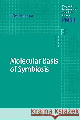 Molecular Basis of Symbiosis Jorg Overmann 9783642066467