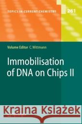 Immobilisation of DNA on Chips II Christine Wittmann 9783642066665 Springer-Verlag Berlin and Heidelberg GmbH & 